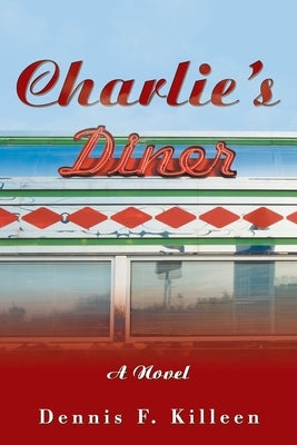 Charlie's Diner by Killeen, Dennis F.