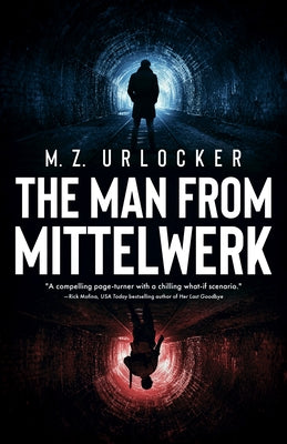 The Man from Mittelwerk by Urlocker, M. Z.