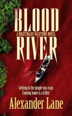Blood River: A supernatural survival horror novel by Lane, Alexander