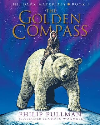 His Dark Materials: The Golden Compass Illustrated Edition by Pullman, Philip
