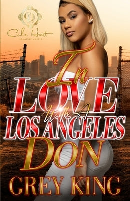 In Love With A Los Angeles Don: An Urban Romance Novel by King, Grey