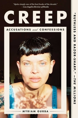 Creep: Accusations and Confessions by Gurba, Myriam