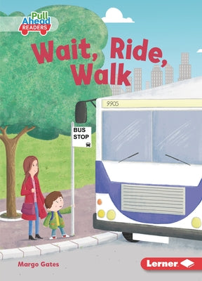 Wait, Ride, Walk by Gates, Margo