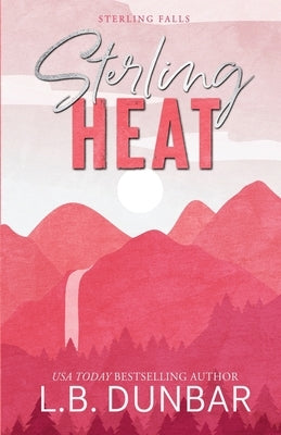 Sterling Heat (alternative cover) by Dunbar, L. B.