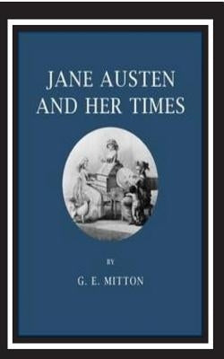 Jane Austen and Her Times by Mitton, G. E.