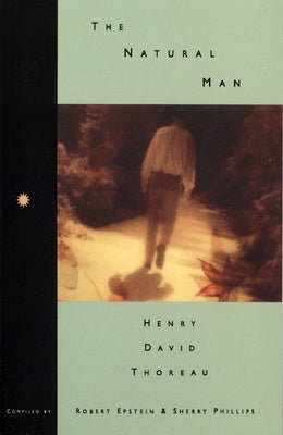 Natural Man: Henry David Thoreau by Epstein, Robert