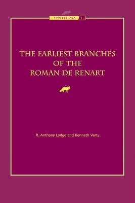 The Earliest Branches of the Roman de Renart by Lodge, Ra