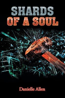 Shards of a Soul by Allen, Danielle