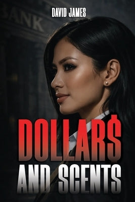 Dollar$ and Scents by James, David