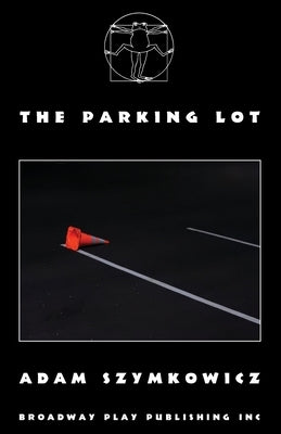 The Parking Lot by Szymkowicz, Adam