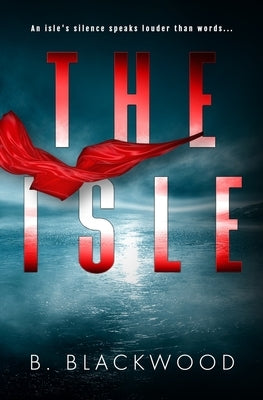 The Isle by Blackwood, B.