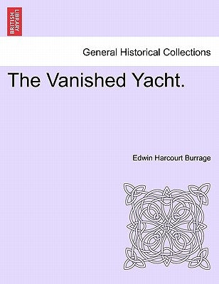The Vanished Yacht. by Burrage, Edwin Harcourt