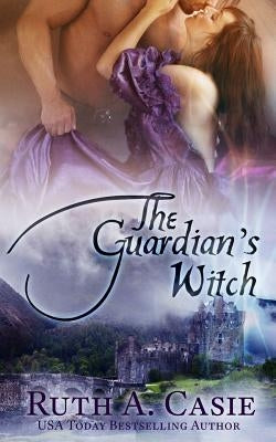 The Guardian's Witch by Casie, Ruth A.