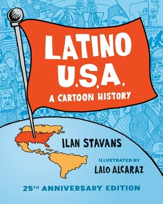 Latino USA: A Cartoon History by Stavans, Ilan