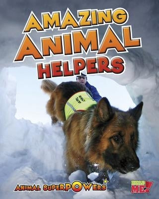 Amazing Animal Helpers by Townsend, John