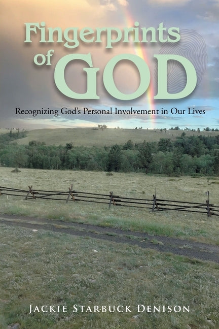 Fingerprints of God: Recognizing God's Personal Involvement in Our Lives by Starbuck Denison, Jackie