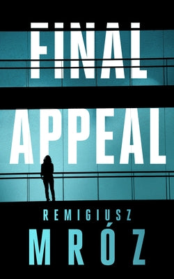 Final Appeal by Mroz, Remigiusz