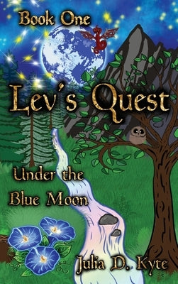Lev's Quest: Under the Blue Moon by Kyte, Julia D.