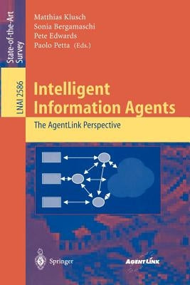 Intelligent Information Agents: The Agentlink Perspective by Klusch, Matthias