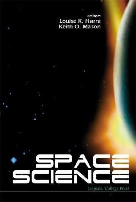 Space Science by Harra, Louise K.