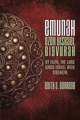 EMUNAH Ozer Yisrael biGvurah by Borrego, Edith a.