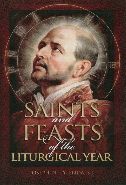 Saints and Feasts of the Liturgical Year by Tylenda, Joseph N.