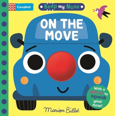 Beep My Nose on the Move: With a Mirror to Squeak Your Nose! by Books, Campbell