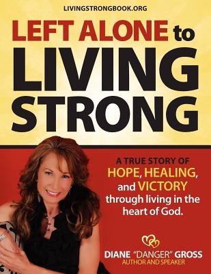 Left Alone- The Immorality Lie by Gross, Diane