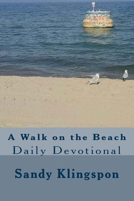 A Walk on the Beach: Daily Devotional by Klingspon, Sandy