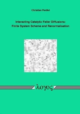 Interacting Catalytic Feller Diffusions: Finite System Scheme and Renormalisation by Penssel, Christian