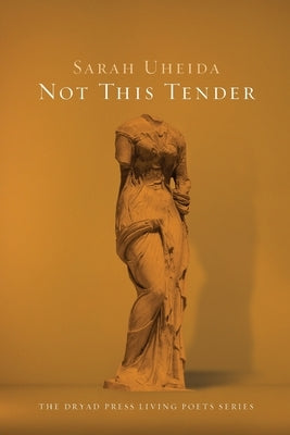 Not This Tender by Uheida, Sarah