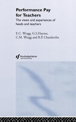 Performance Pay for Teachers by Wragg, C. M.