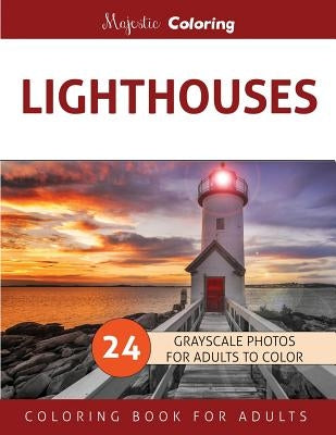 Lighthouses: Grayscale Photo Coloring Book for Adults by Coloring, Majestic