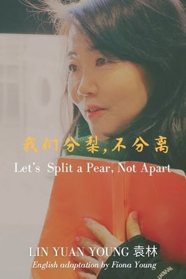 Let's Split a Pear, Not Apart by Young, Lin Yuan