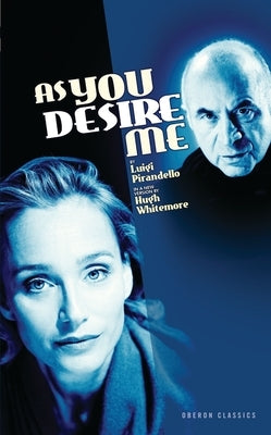 As You Desire Me by Whitemore, Hugh