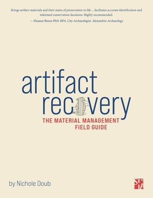Artifact Recovery: The material management field guide by Doub, Nichole
