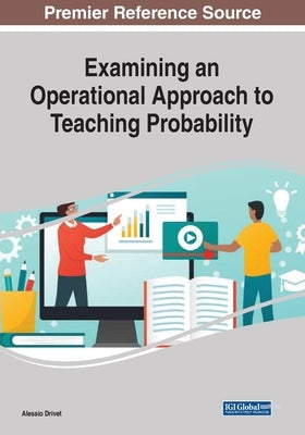 Examining an Operational Approach to Teaching Probability, 1 volume by Drivet, Alessio