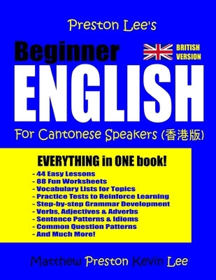 Preston Lee's Beginner English For Cantonese Speakers (British) by Preston, Matthew
