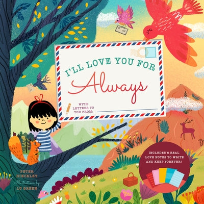 I'll Love You for Always: With 6 Real Love Notes to Write and Keep Forever! by Hinckley, Peter