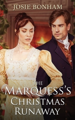 The Marquess's Christmas Runaway by Bonham, Josie