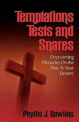 Temptations, Test and Snares by Rawlins, Phyllis J.