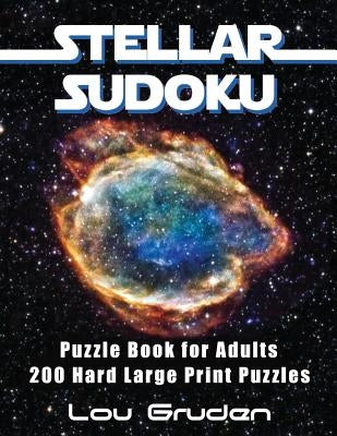 Stellar Sudoku Puzzle Book For Adults: 200 Hard Large Print Puzzles by Plus, Puzzle Books