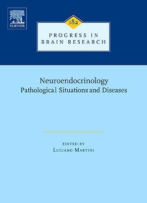 Neuroendocrinology: Pathological Situations and Diseases Volume 182 by Martini, Luciano