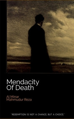 Mendacity Of Death by Minar, Al Mahmudur Reza
