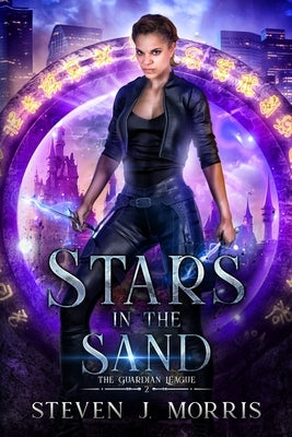 Stars in the Sand: Book 2 of The Guardian League by Morris, Steven J.