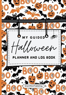 My Guided Halloween Planner and Log Book by Publishing, Smartmind