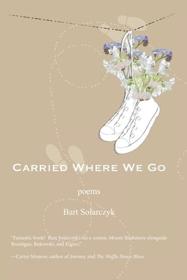 Carried Where We Go by Solarczyk, Bart