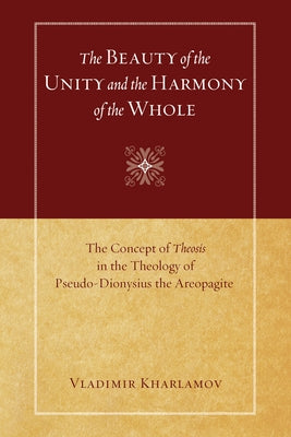 The Beauty of the Unity and the Harmony of the Whole by Kharlamov, Vladimir