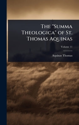 The "Summa Theologica" of St. Thomas Aquinas by Thomas, Aquinas