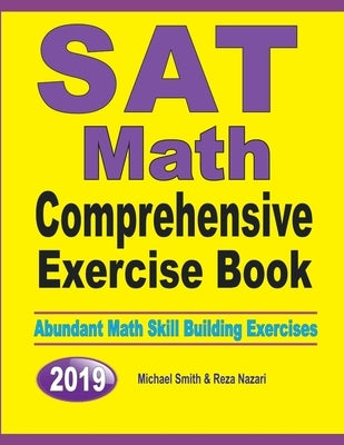 SAT Math Comprehensive Exercise Book: Abundant Math Skill Building Exercises by Smith, Michael